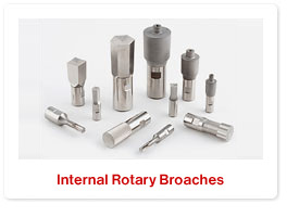 Internal Rotary Broaches